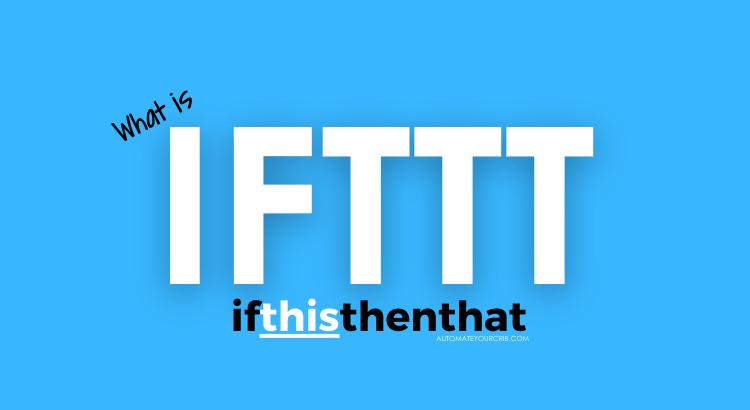 What is IFTTT (If This Then That)?