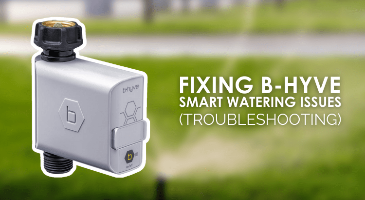 Fixing B-Hyve Smart Watering Issues